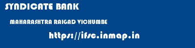 SYNDICATE BANK  MAHARASHTRA RAIGAD VICHUMBE   ifsc code